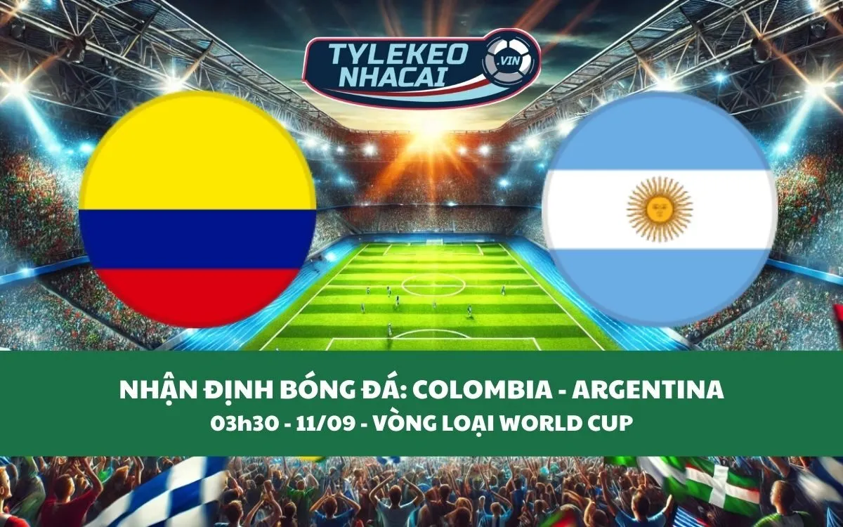 Nhận Định Tip Kèo: Colombia vs Argentina 03h30 - 11/09 - Nên Tin Đội Khách