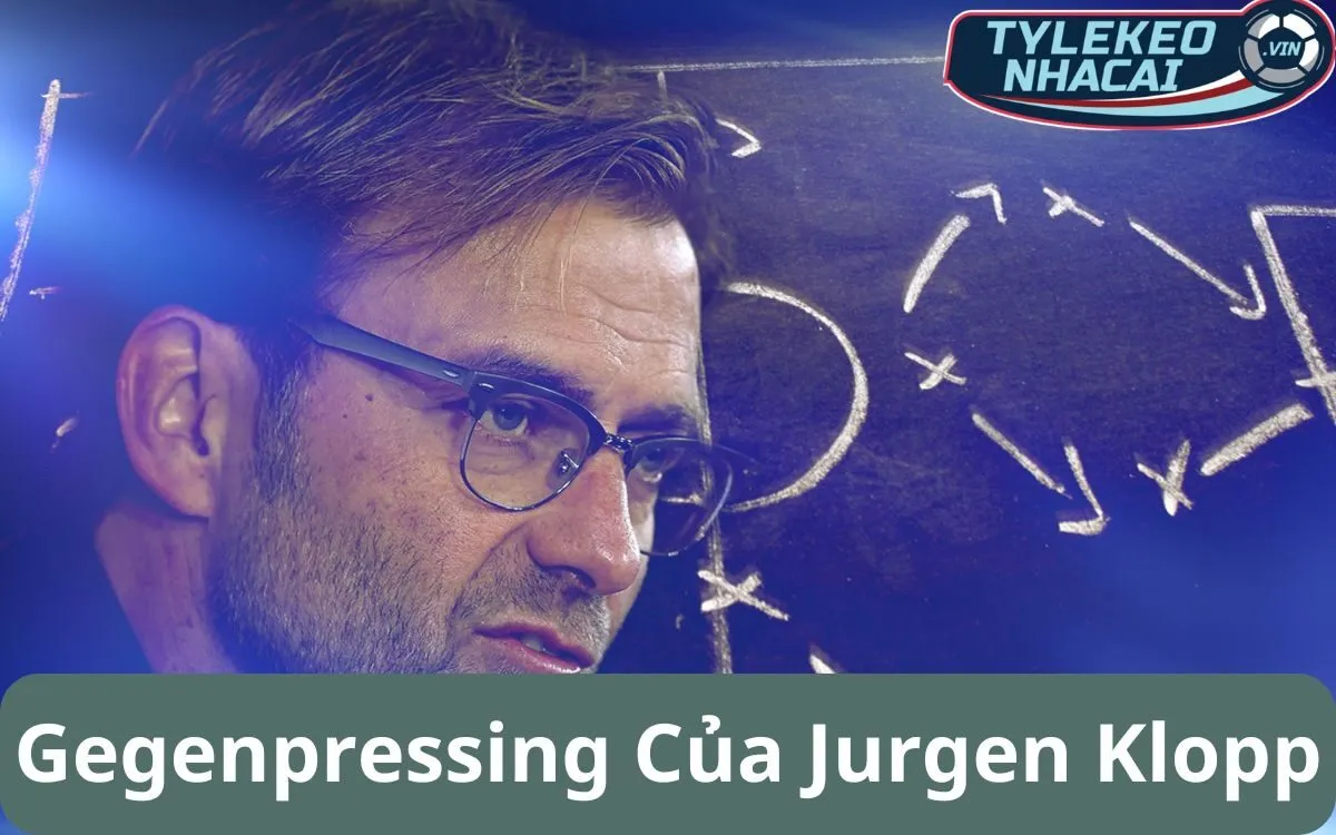 "Gegenpressing" Của Jurgen Klopp: Chiến Thuật Nâng Tầm Liverpool