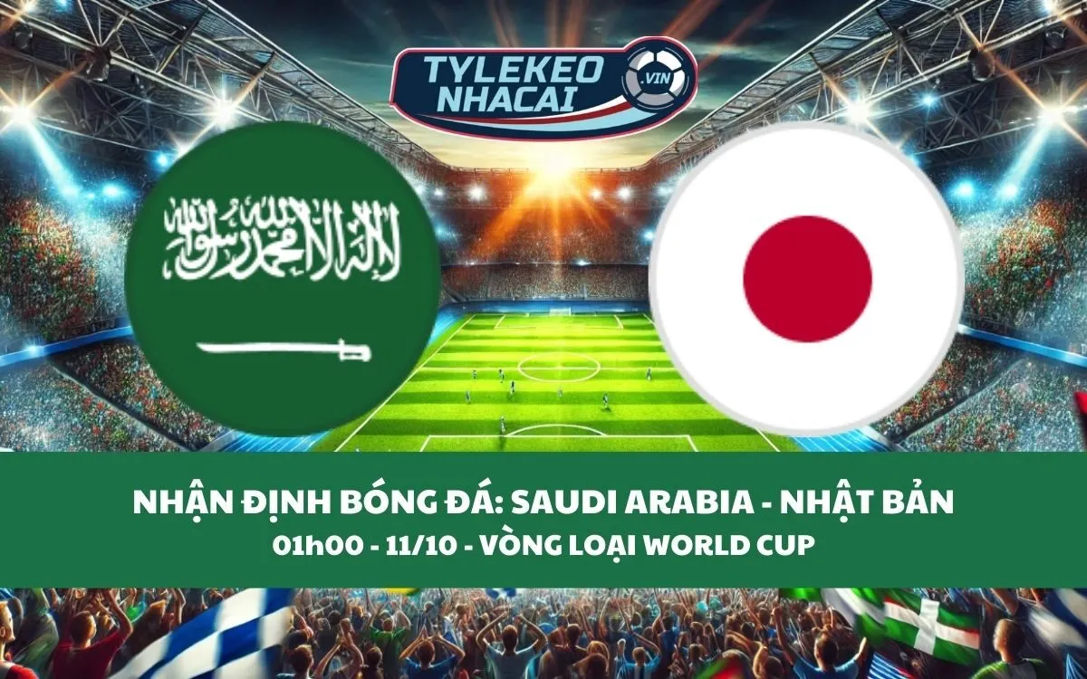 Nhận Định Tip Kèo: Saudi Arabia vs Nhật Bản 01h00 - 11/10 - Đại Chiến Cân Sức