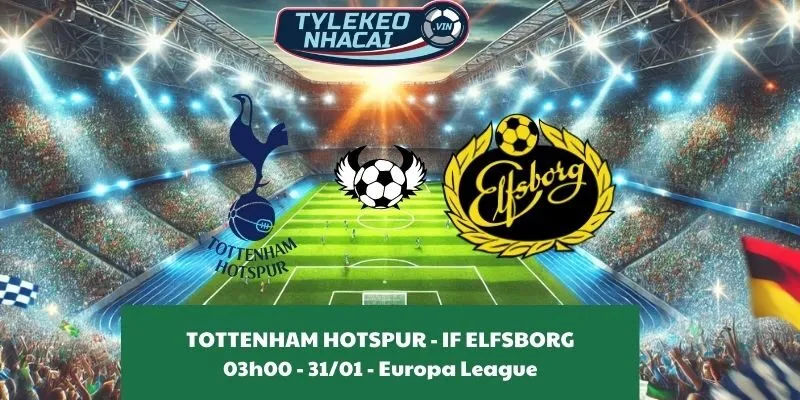 Giải mã kèo nhà cái Tottenham Hotspur - IF Elfsborg 03:00 - 31/01/2025