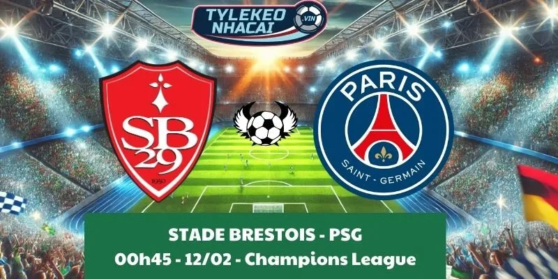 Tỷ lệ kèo Cúp C1 | Stade Brestois - PSG 12/02/2025